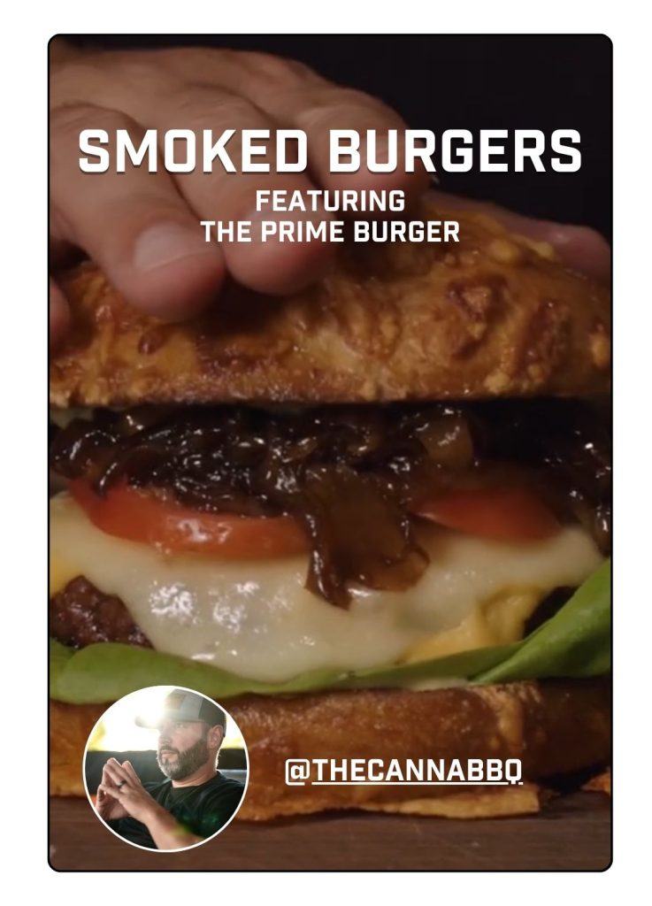 New Burger recipe featuring our favorite food influencers on instagram, smoked burgers with @thecannabbq